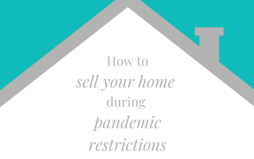 Selling your home during restrictions