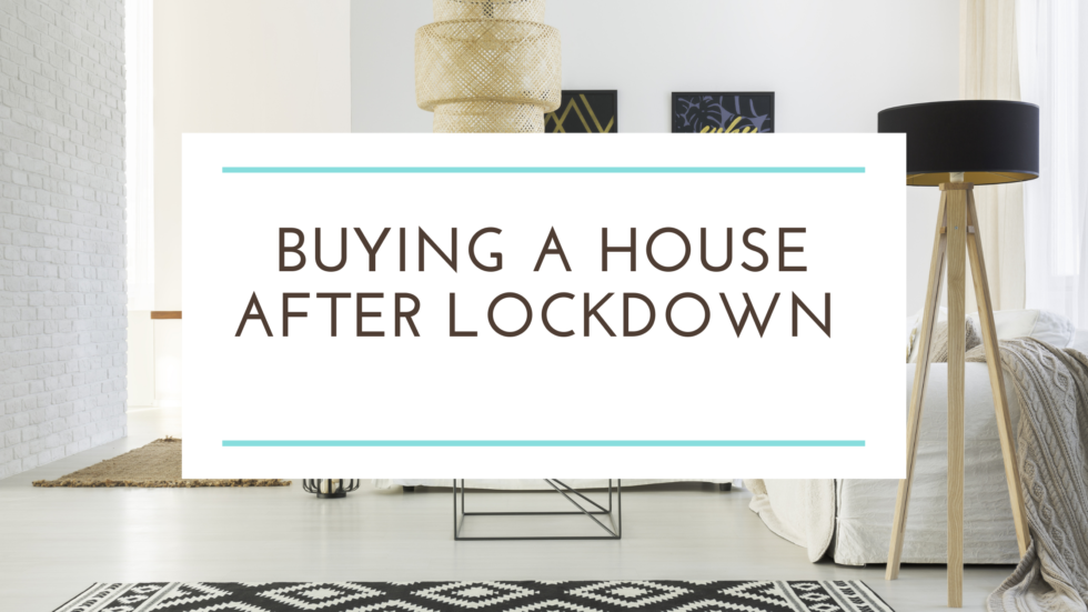 buying a house after lockdown