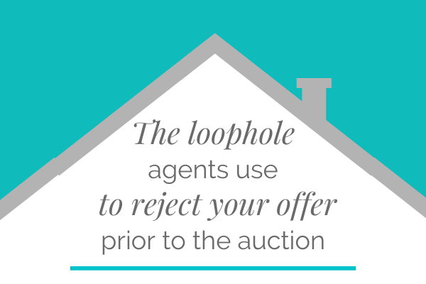 Text on a silhouette of a house that reads: the loophole agents use to reject your offer prior to the auction