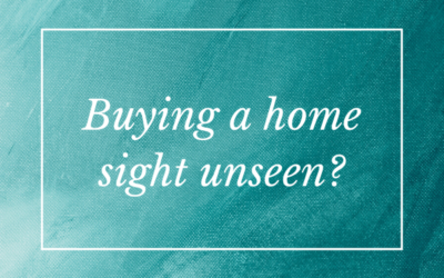 Don’t risk buying a home sight unseen