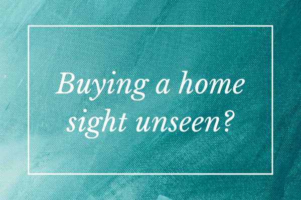 buying a home sight unseen